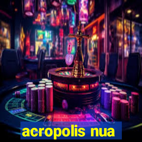 acropolis nua